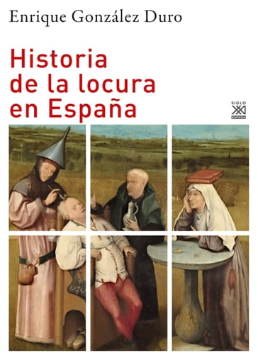 Historia de la locura en España - Enrique González Duro
