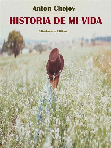 Historia de mi vida - Antón Chéjov