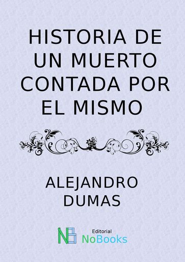 Historia de un muerto contada por el mismo - Alejandro Dumas