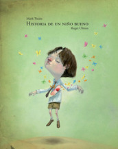 Historia de un nino bueno. Historia de un nino malo