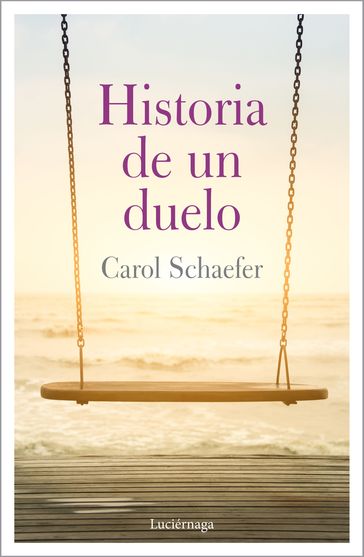 Historia de un duelo - Carol Schaefer