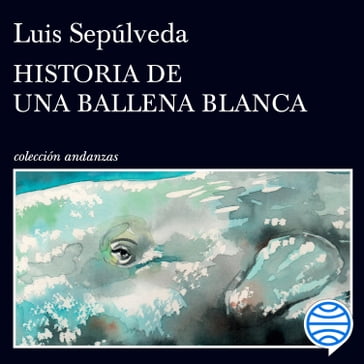 Historia de una ballena blanca - Luis Sepúlveda