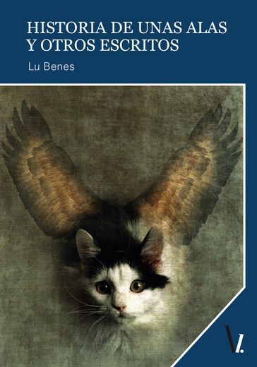 Historia de unas alas y otros escritos - Lu Benes
