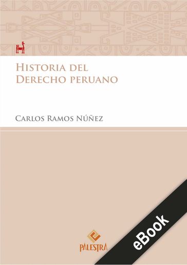 Historia del Derecho peruano - Carlos Ramos Núñez