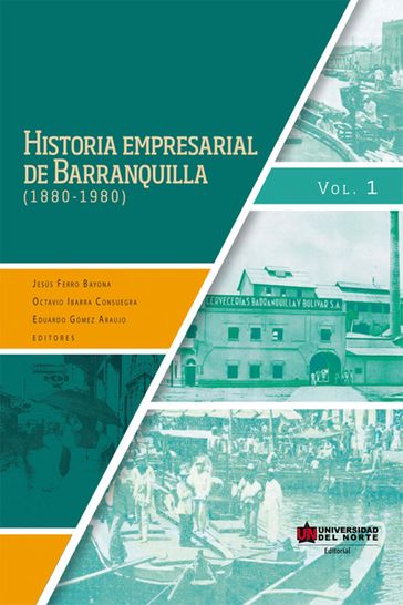 Historia empresarial de Barranquilla (1880-1890) Vol. 1 - Jesús Ferro Bayona