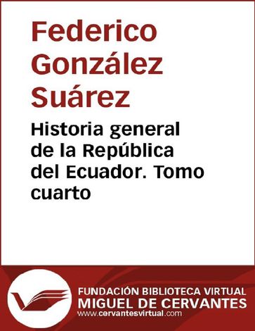 Historia general de la República del Ecuador. Tomo cuarto - Federico González Suárez