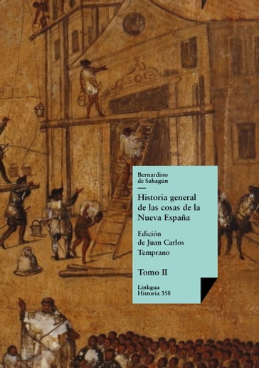 Historia general de las cosas de la Nueva España II - Bernardino De Sahagun