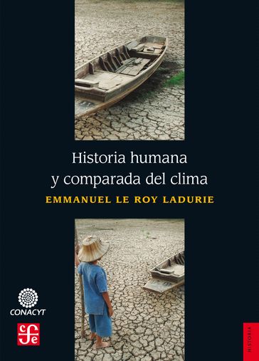 Historia humana y comparada del clima - Andrea Arenas Marquet - Emma Julieta Barreiro Isabel - Emmanuel Le Roy Ladurie