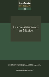 Historia mínima de las constituciones en México