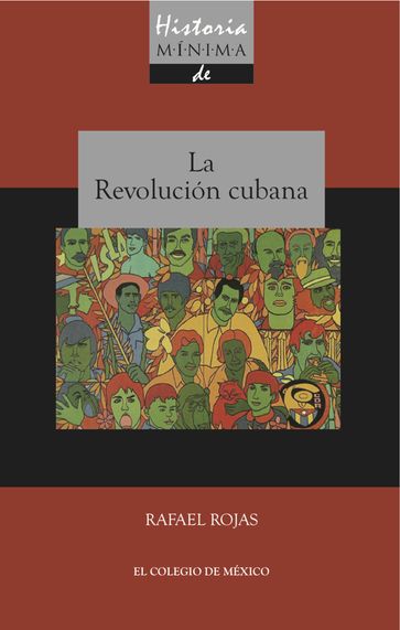 Historia mínima de la revolución cubana - Rafael Rojas Gutierrez