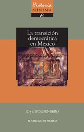 Historia mínima de la transición democrática en México