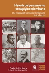 Historia del pensamiento pedagógico Colombiano los maestros e intelectuales de la educación