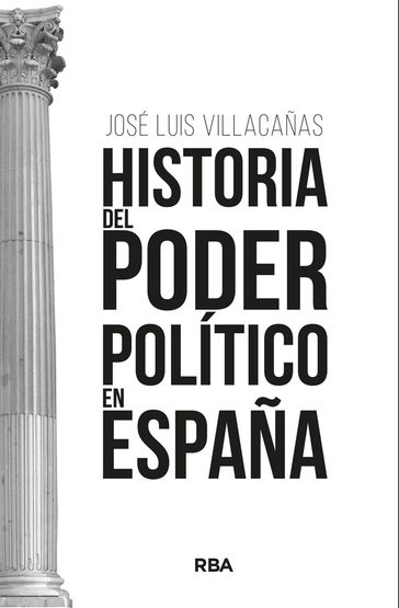 Historia del poder político en España - José Luis Villacañas Berlanga