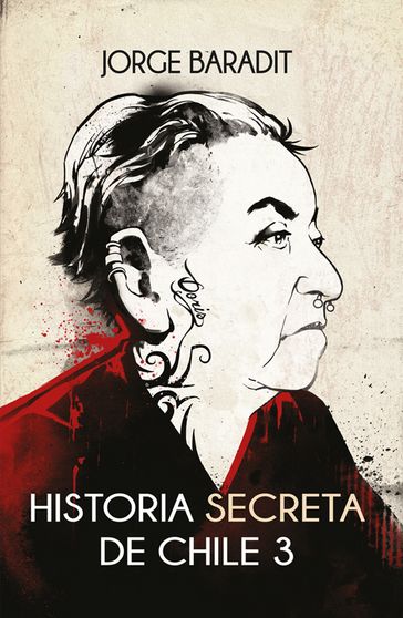 Historia secreta de Chile 3 - Jorge Marcos Baradit Morales