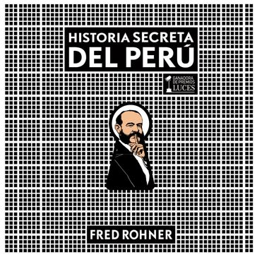 Historia secreta del Perú - Fred Rohner