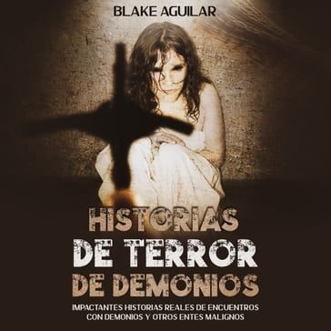 Historias de Terror de Demonios - Blake Aguilar