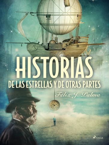 Historias de las estrellas y de otras partes - Félix Palma Macías