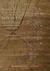 Historias de los territorios de cuatro comunidades del Valle de Etla, Oaxaca, a través de las Memorias de Linderos, siglos XVI al XVIII