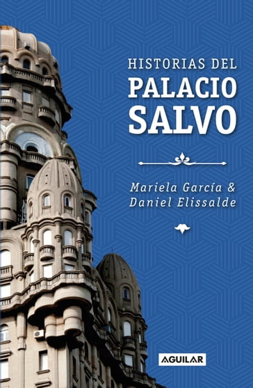Historias del Palacio Salvo - Daniel Elissalde - Mariela García