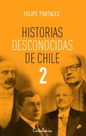 Historias desconocidas de Chile 2