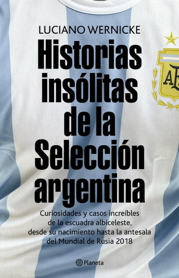 Historias insólitas de la selección argentina - Luciano Wernicke