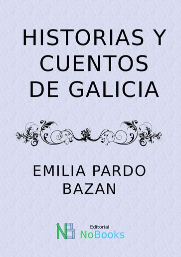 Historias y cuentos de Galicia - Emilia Pardo Bazán