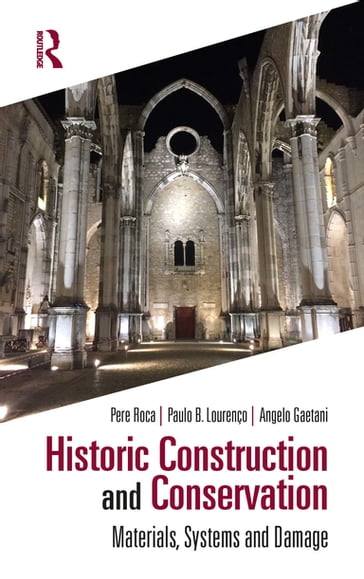 Historic Construction and Conservation - Pere Roca - Paulo B. Lourenço - Angelo Gaetani