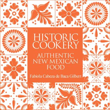 Historic Cookery - Fabiola Cabeza de Baca Gilbert