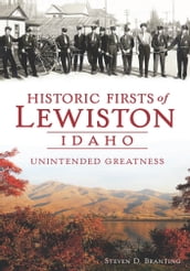 Historic Firsts of Lewiston, Idaho