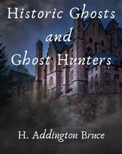 Historic Ghosts and Ghost Hunters