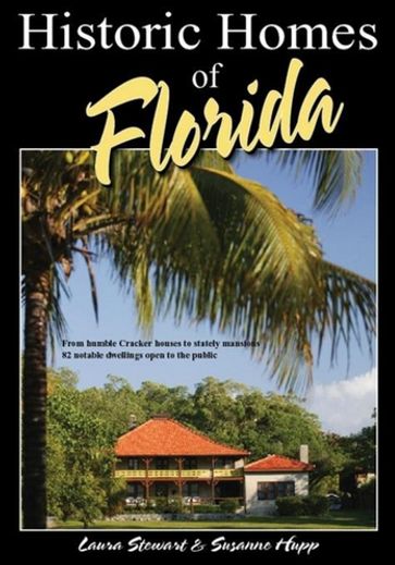 Historic Homes of Florida - Laura Stewart - Susanne Hupp
