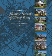 Historic Homes of Waco, Texas