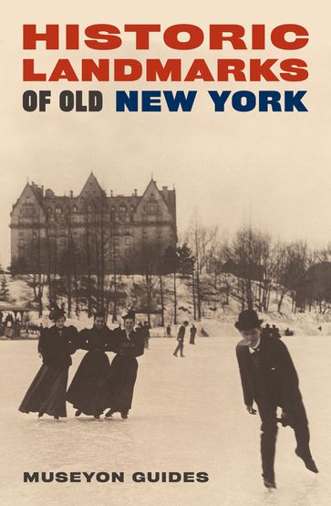 Historic Landmarks of Old New York - Museyon Guides