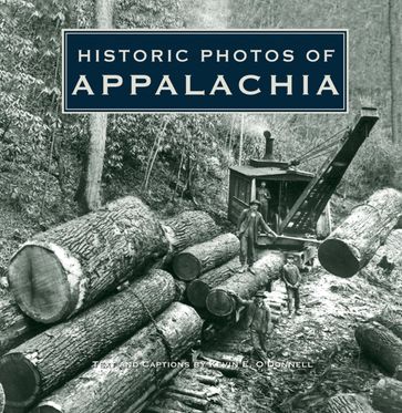 Historic Photos of Appalachia - Kevin O