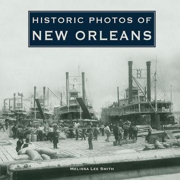 Historic Photos of New Orleans - Melissa Lee Smith