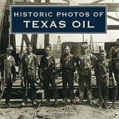 Historic Photos of Texas Oil