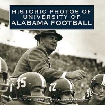 Historic Photos of University of Alabama Football - Joseph Woodruff