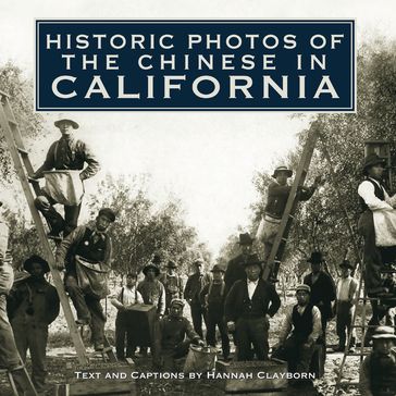 Historic Photos of the Chinese in California - Hannah Clayborn