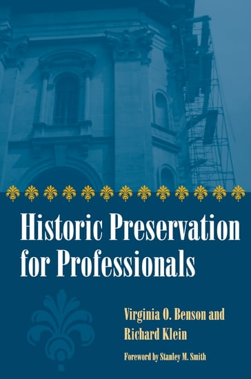Historic Preservation for Professionals - Richard Klein - Virginia Benson