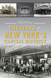 Historic Theaters of New York s Capital District