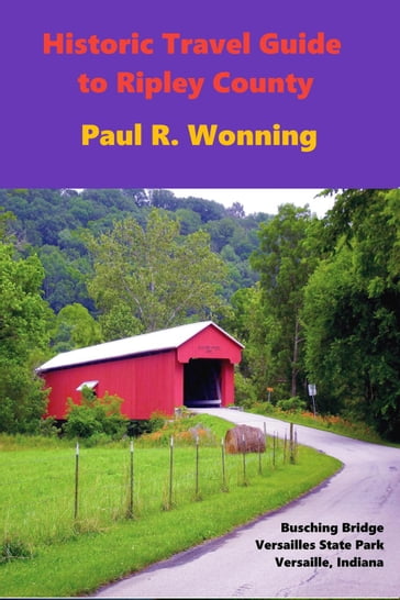 Historic Travel Guide to Ripley County - Paul R. Wonning