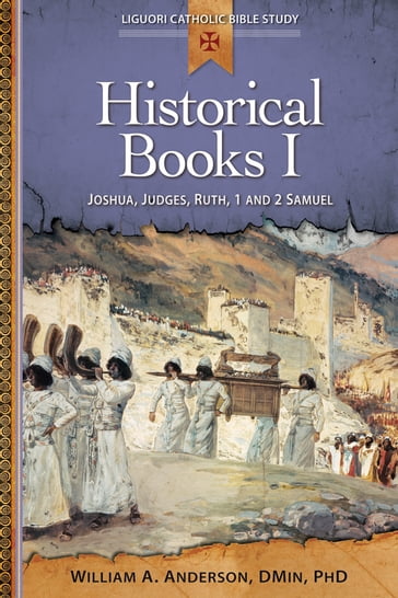 Historical Books I - William A. Anderson - DMin - PhD