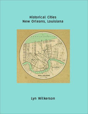 Historical Cities-New Orleans, Louisiana - Lyn Wilkerson