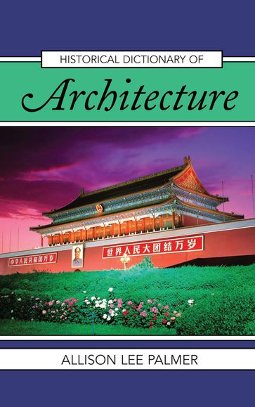 Historical Dictionary of Architecture - Allison Lee Palmer
