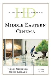 Historical Dictionary of Middle Eastern Cinema