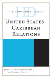 Historical Dictionary of United States-Caribbean Relations