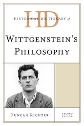 Historical Dictionary of Wittgenstein s Philosophy