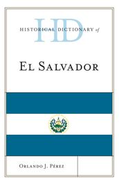 Historical Dictionary of El Salvador