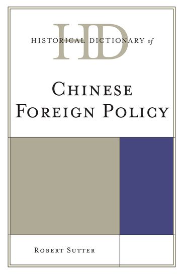 Historical Dictionary of Chinese Foreign Policy - Robert G. Sutter - George Washington University