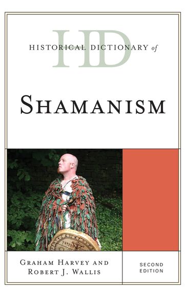 Historical Dictionary of Shamanism - Graham Harvey - Robert J. Wallis